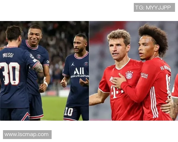 巴黎与拜仁对决前瞻分析及双方近期状态评估 巴黎与拜仁对决前瞻分析及双方近期状态评估